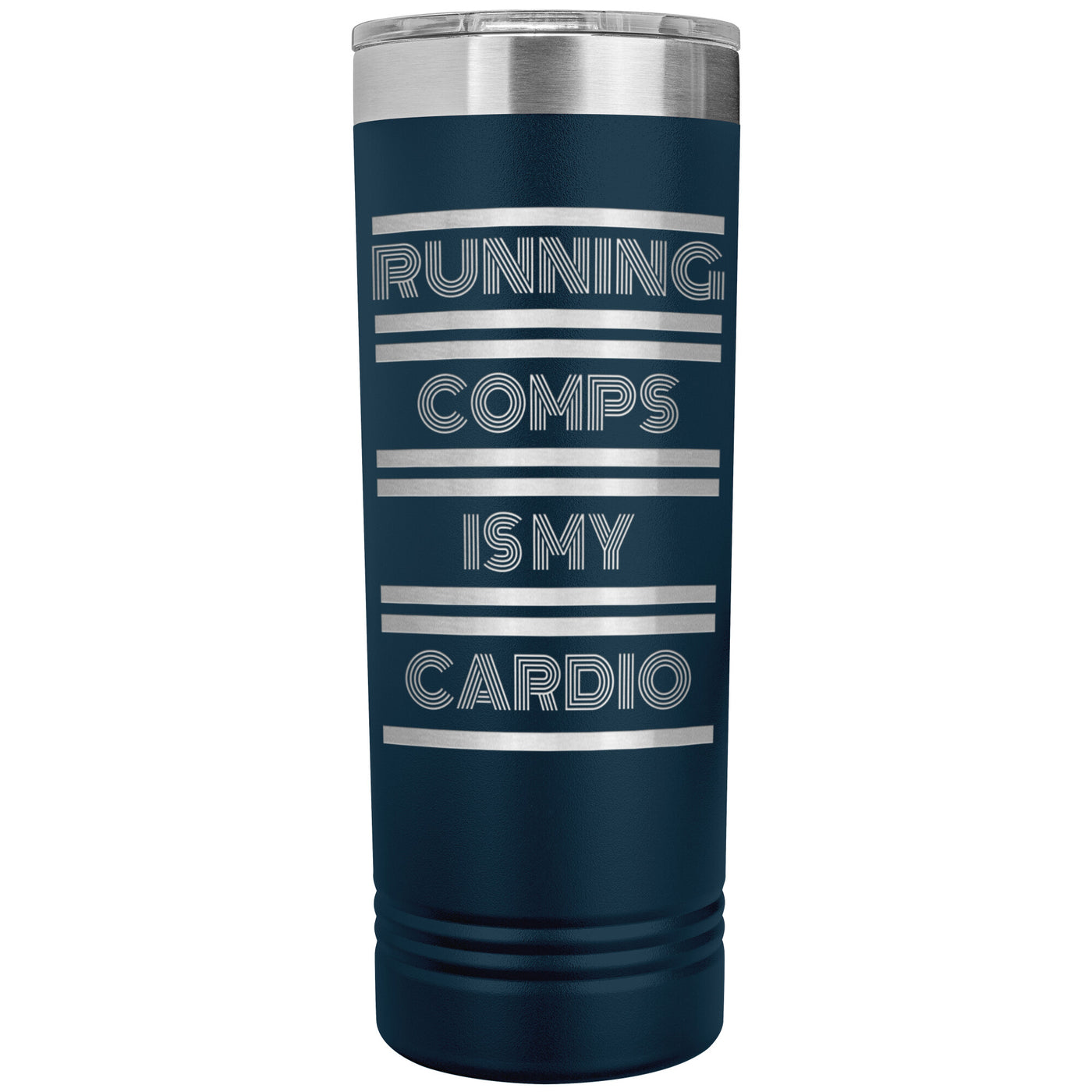 Skinny Tumbler - Running Comps