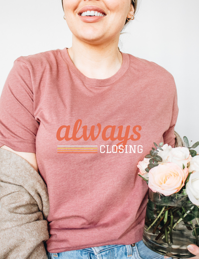 Tee - Always Closing