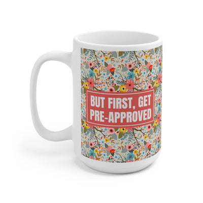 Mug - Get Pre-Approved (Floral)