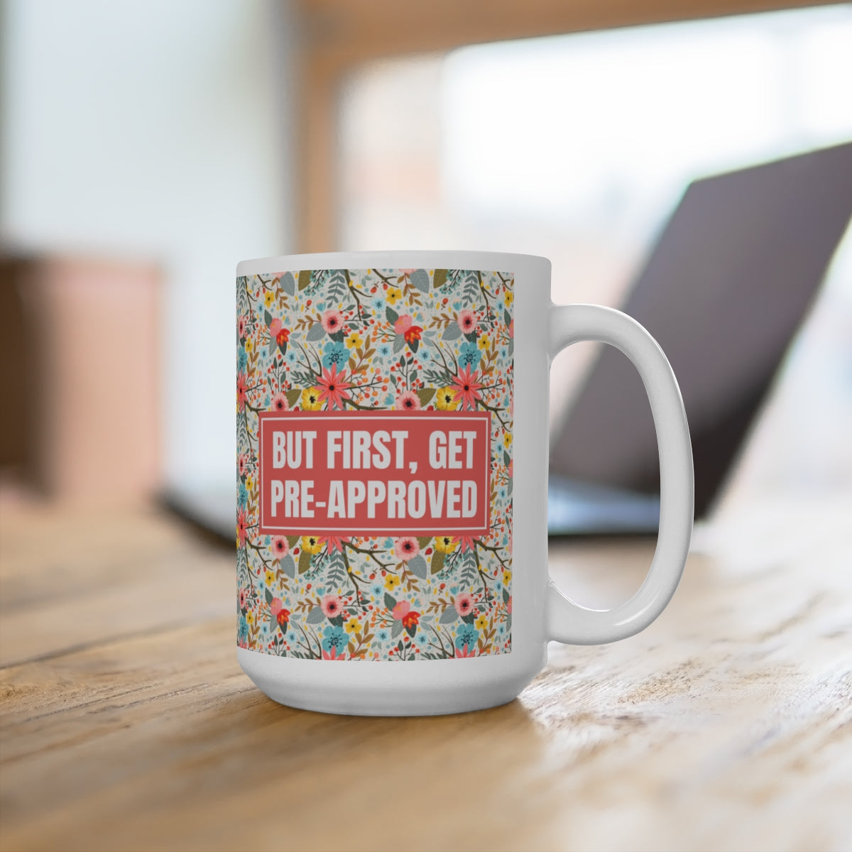 Mug - Get Pre-Approved (Floral)